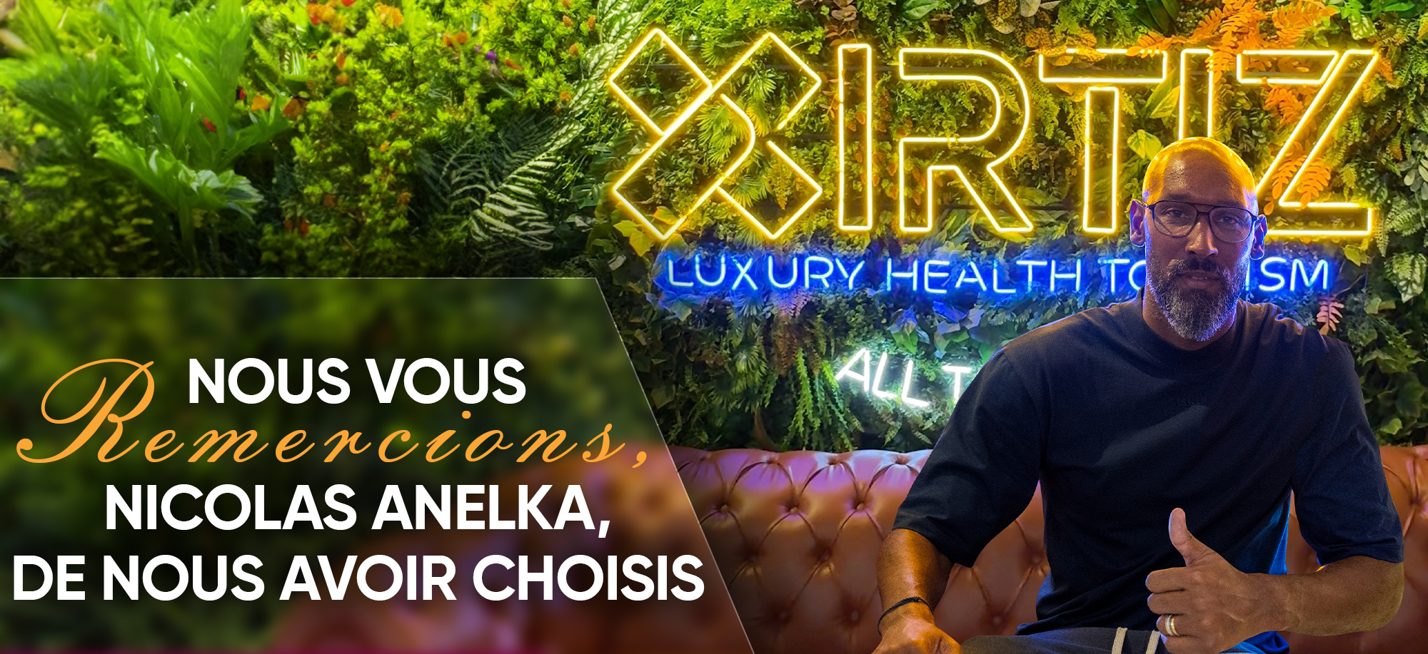 XIRTIZ LUXURY HEALTH TOURISM Anelka